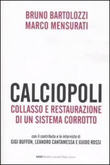 Calciopoli. Collasso e restaurazione di un sistema corrotto.pdf