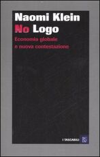 Libro No Logo. Economia globale e nuova contestazione Naomi Klein