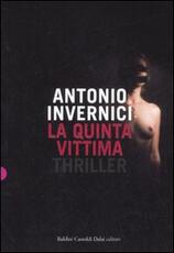 Libro La quinta vittima Antonio Invernici