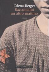 Libro Raccontami un altro mattino Zdena Berger