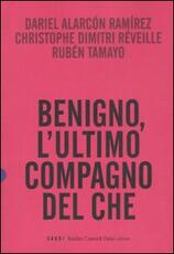 Libro Benigno, l'ultimo compagno del Che Dariel Alarcón Ramírez Christophe D. Reveille Ruben Tamayo