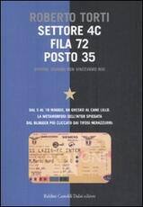 Libro Settore 4c, fila 72, posto 35. Ovvero: quando non vincevamo mai Roberto Torti
