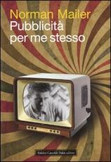 Libro Pubblicità per me stesso Norman Mailer