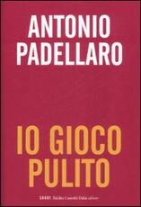 Libro Io gioco pulito Antonio Padellaro