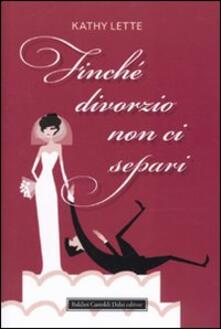 Finché divorzio non ci separi.pdf