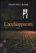 Libro L' acchiapparatti Francesco Barbi