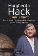 Libro Il mio infinito. Dio, la vita e l'universo nelle riflessioni di una scienziata atea Margherita Hack