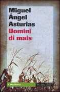 Libro Uomini di mais Miguel A. Asturias