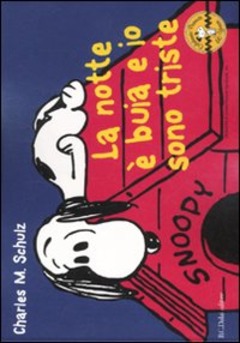 La Notte E Buia E Io Sono Triste Celebrate Peanuts 60 Years Vol 4 Charles M Schulz Libro Dalai Editore Peanuts A Colori Ibs