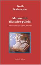 Libro Manoscritti filosofico-politici. La vocazione critica del pensiero Davide D'Alessandro