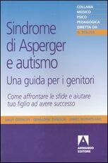 Libro Sindrome di Asperger e autismo, una guida per i genitori. Come affrontare le sfide e aiutare tuo figlio ad avere successo Sally Ozonoff Geraldine Dawson James McPartland