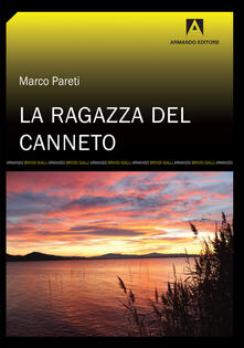 La ragazza del canneto-The girl in the reeds - Marco Pareti - copertina