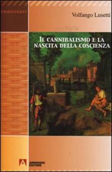 Il cannibalismo e la nascita della coscienza.pdf