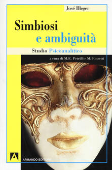 Simbiosi e ambiguità. Studio psicoanalitico.pdf