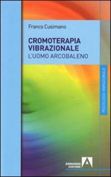 La cromoterapia vibrazionale. Luomo arcobaleno.pdf