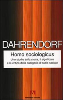 Homo sociologicus. Uno studio sulla storia, il significato e la critica della categoria di ruolo sociale.pdf