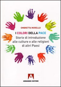 Image of I colori della pace. Storie di introduzione alle culture e alle religioni di altri paesi