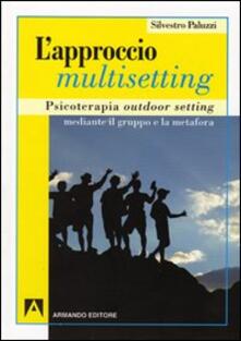 L approccio multisetting. Psicoterapia outdoor-setting mediante il gruppo e la metafora.pdf