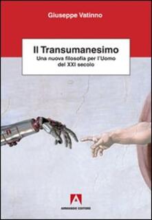 Il transumanesimo. Una nuova filosofia per luomo del XXI secolo.pdf