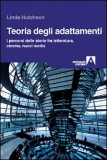 Teoria degli adattamenti. I percorsi delle storie fra letteratura, cinema, nuovi media.pdf