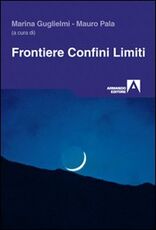 Libro Frontiere, confini, limiti Marina Guglielmi Mauro Pala