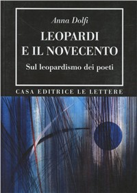 Image of Leopardi e il Novecento. Sul leopardismo dei poeti