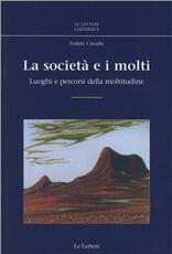 Libro La società e i molti. Luoghi e percorsi della moltitudine Fedele Cuculo