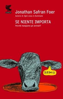 Se niente importa. Perché mangiamo gli animali?.pdf