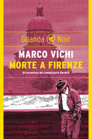  Morte a Firenze. Un'indagine del commissario Bordelli