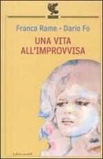 Libro Una vita all'«improvvisa» Dario Fo Franca Rame