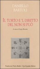 Libro Il torto è 'l diritto del non si può Daniello Bartoli