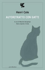Libro Autoritratto con gatti. Testo originale a fronte Henri Cole