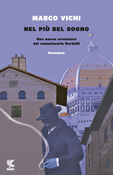 Nel più bel sogno. Una nuova avventura del commissario Bordelli.pdf