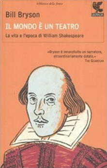 Il mondo è un teatro. La vita e lepoca di William Shakespeare.pdf