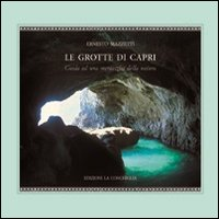 Le grotte di Capri. Guida ad una meraviglia della natura Scarica PDF EPUB
