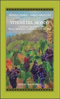 Vitigni del mondo. Catalogo ragionato delle principali varietà di uve da vino Scarica PDF EPUB
