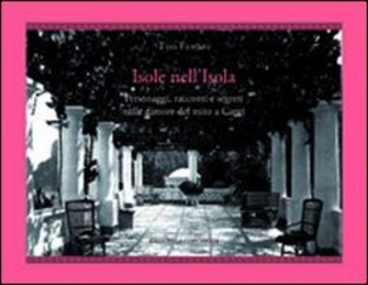 Isole nell'isola. Personaggi, racconti e segreti nelle dimore del mito a Capri Scarica PDF EPUB
