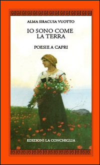 Io sono come la terra. Poesie a Capri Scarica PDF EPUB
