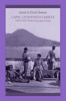 Amori et dolori sacrum. Capri, uninfinita varietà. 1905-1923: lisola di Jacques Fersen.pdf
