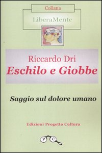 Eschilo e Giobbe. Saggio sul dolore umano Scarica PDF EPUB
