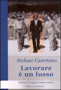 Lavorare è un lusso