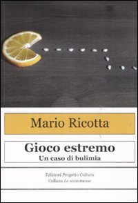 Gioco estremo. Un caso di bulimia Scarica PDF EPUB
