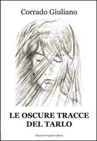 Le oscure tracce del tarlo Scarica PDF EPUB
