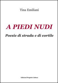 A piedi nudi. Poesie di strada e di cortile Scarica PDF EPUB
