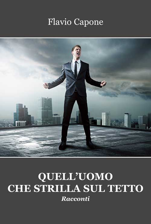 Quell'uomo che strilla sul tetto Scarica PDF EPUB
