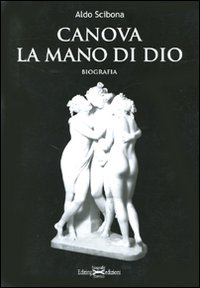 Canova. La mano di Dio Scarica PDF EPUB
