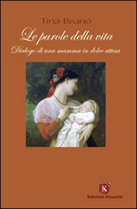 Le parole della vita. Dialogo di una mamma in dolce attesa Scarica PDF EPUB
