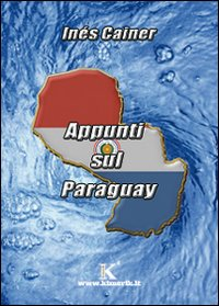 Appunti sul Paraguay Scarica PDF EPUB
