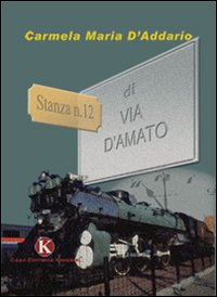 Stanza n. 12 di Via D'Amato Scarica PDF EPUB
