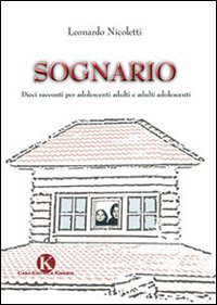 Sognario. Dieci racconti per adolescenti adulti e adulti adolescenti Scarica PDF EPUB
